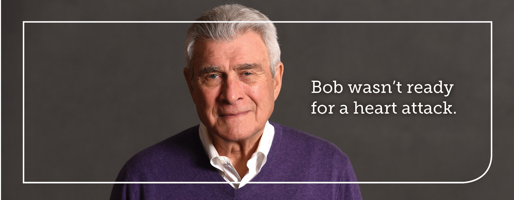 Bob wasn't ready for a heart attack. When a heart attack strikes, Mary Greeley will be there, ready to deliver quality cardiac care.