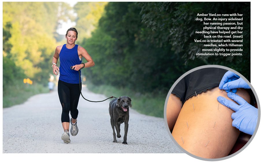 Amber VanLoo runs with her dog, Bow. An injury sidelined her running passion, but physical therapy and dry needling have helped get her back on the road. (inset) VanLoo is treated with several needles, which Hilleman moves slightly to provide stimulation to trigger points.