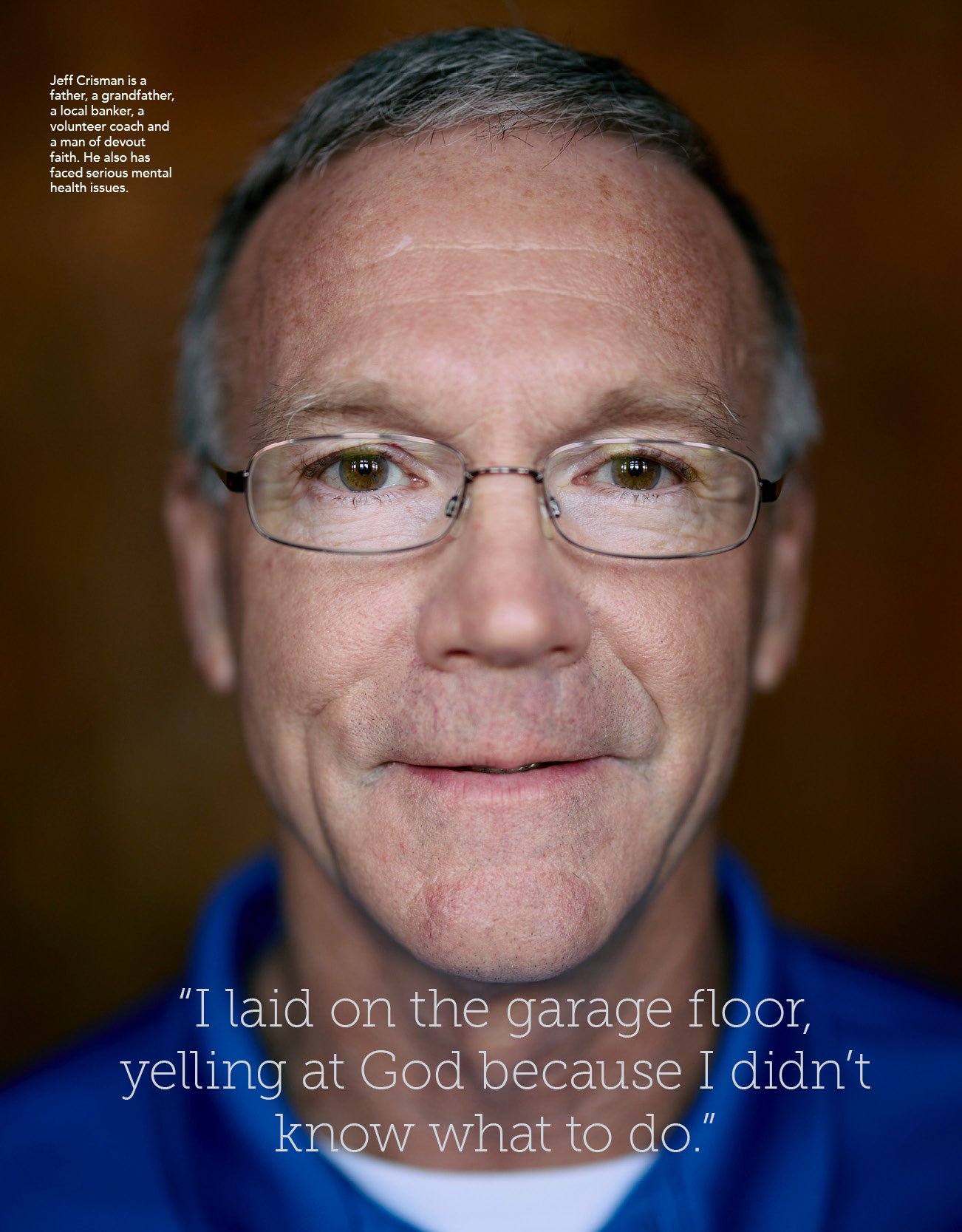 Jeff Crisman is a father, a grandfather, a local banker, a volunteer coach and a man of devout faith. He also has faced serious mental health issues.